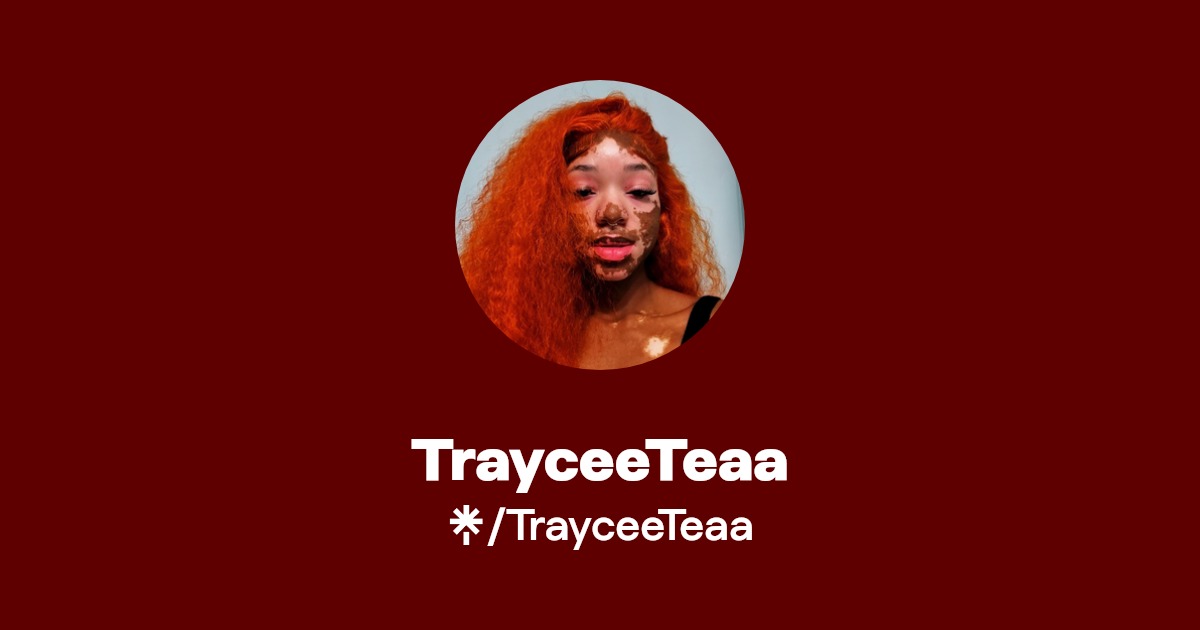 TrayceeTeaa | Instagram, Facebook, TikTok | Linktree