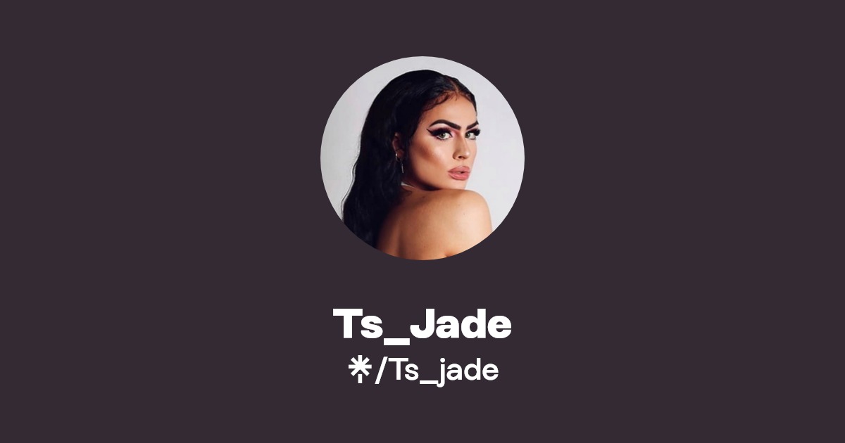 Ts_Jade - Find Ts_Jade Onlyfans - Linktree