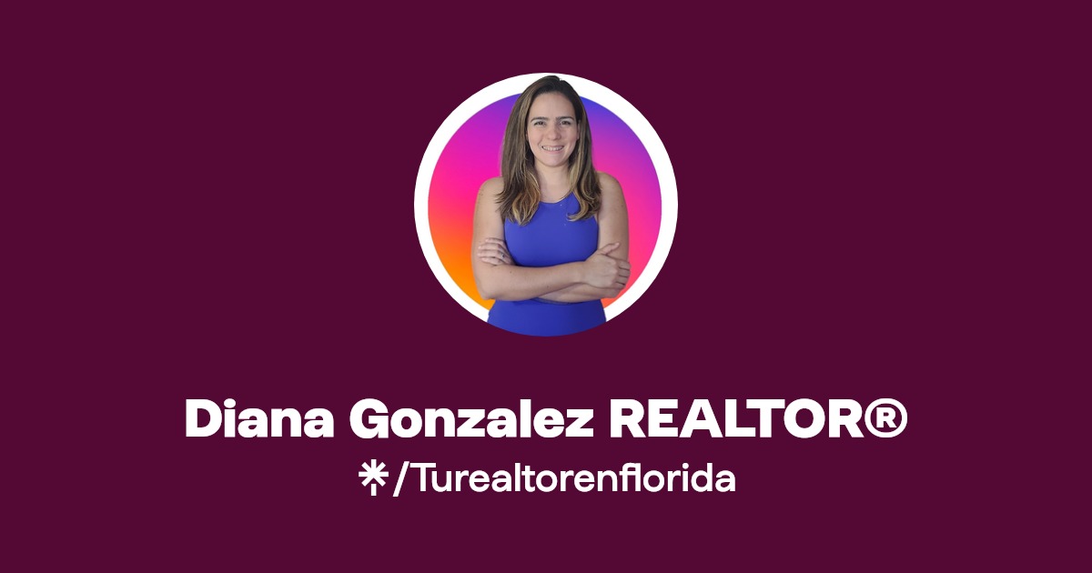 Diana Gonzalez REALTOR® Instagram, Facebook, TikTok Linktree