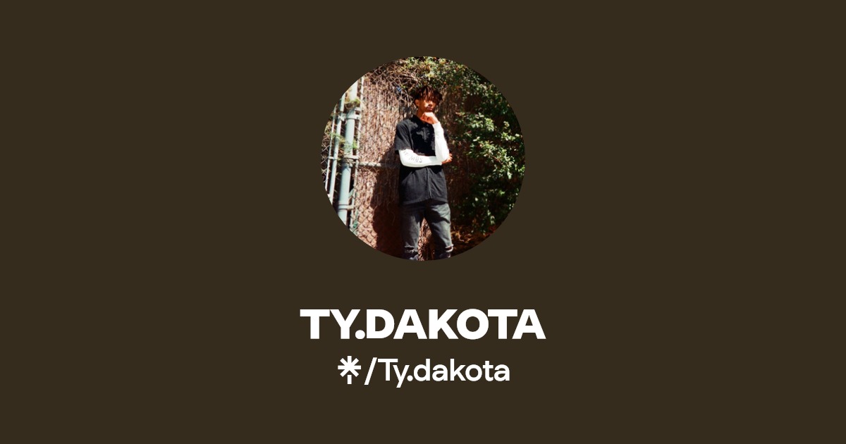 Ty.dakota Listen on YouTube, Spotify Linktree