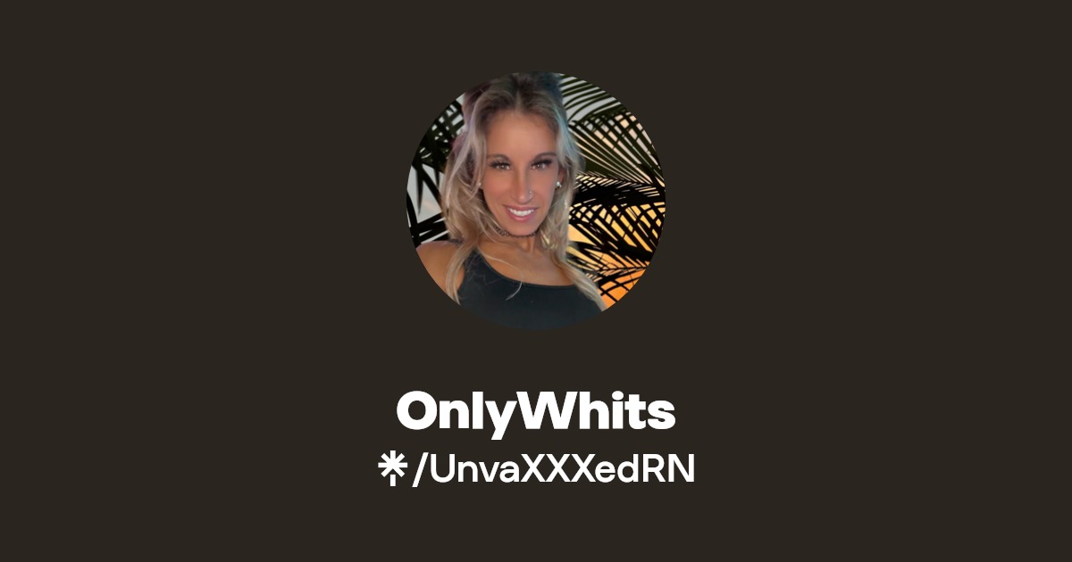 OnlyWhits | Instagram, Facebook, TikTok | Linktree