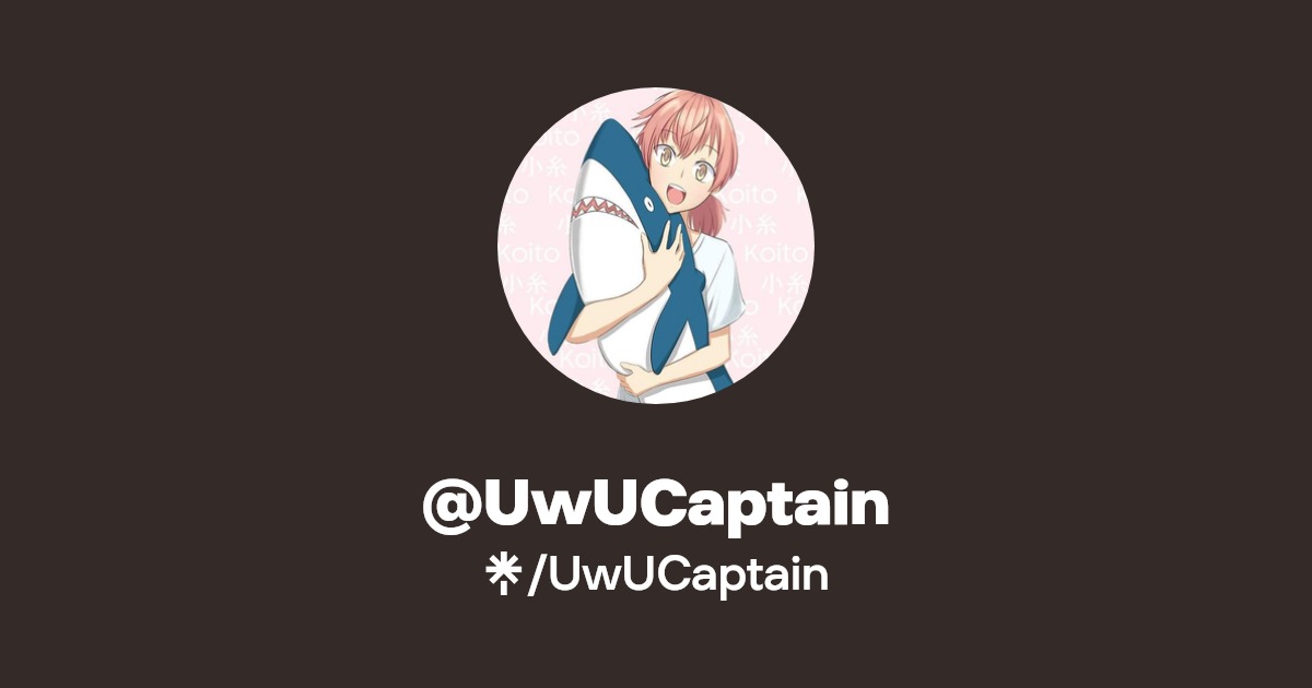 UwUCaptain | Twitter, Instagram, Twitch | Linktree