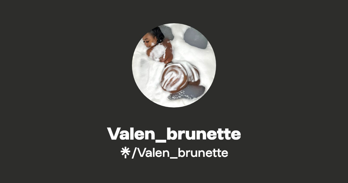 Valen_brunette - Find Valen_brunette Onlyfans - Linktree