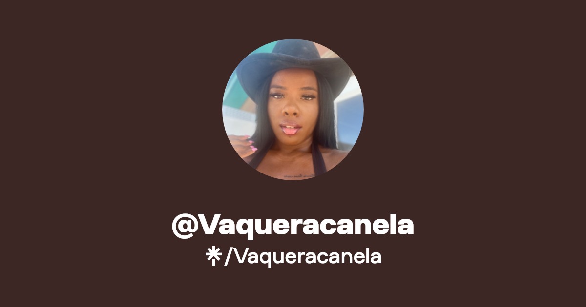 Vaqueracanela - Find @Vaqueracanela Onlyfans - Linktree