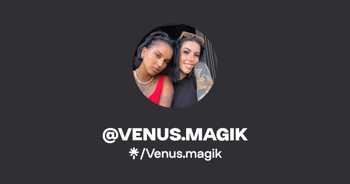 @VENUS.MAGIK - Find @VENUS.MAGIK Onlyfans - Linktree