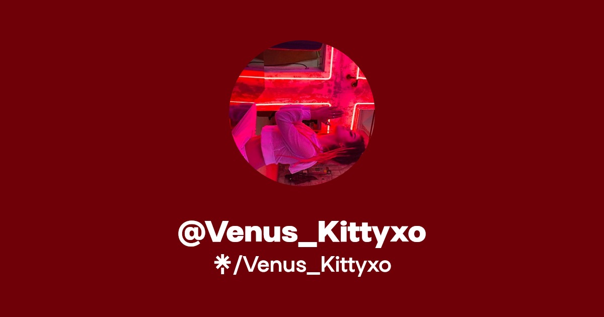 Venus_Kittyxo - Find @Venus_Kittyxo Onlyfans - Linktree