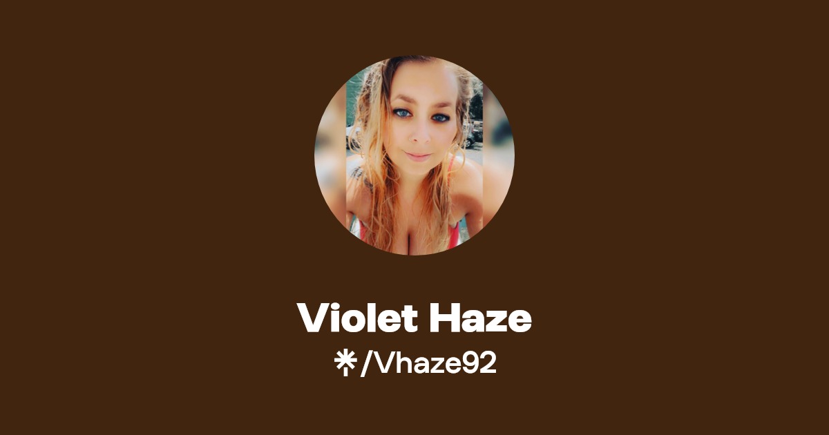 Violet Haze - Find Violet Haze Onlyfans - Linktree
