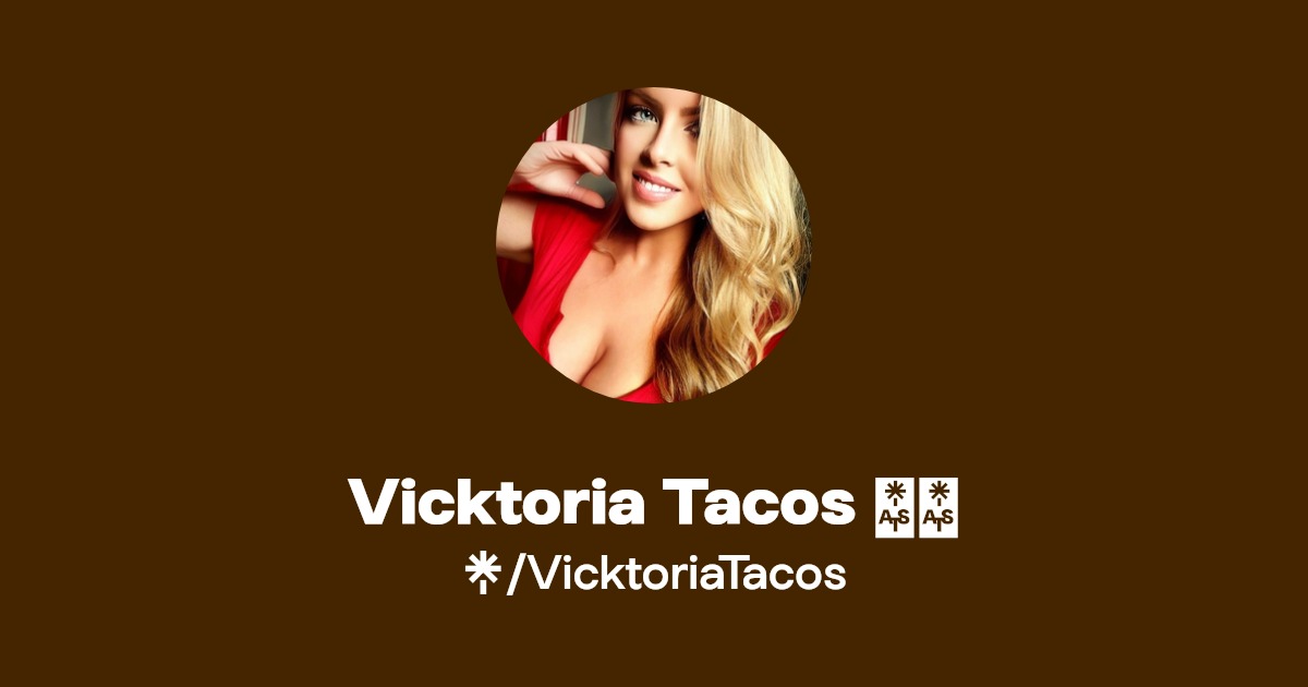 Vicktoria Tacos the Fart Girl! | Instagram, TikTok | Linktree