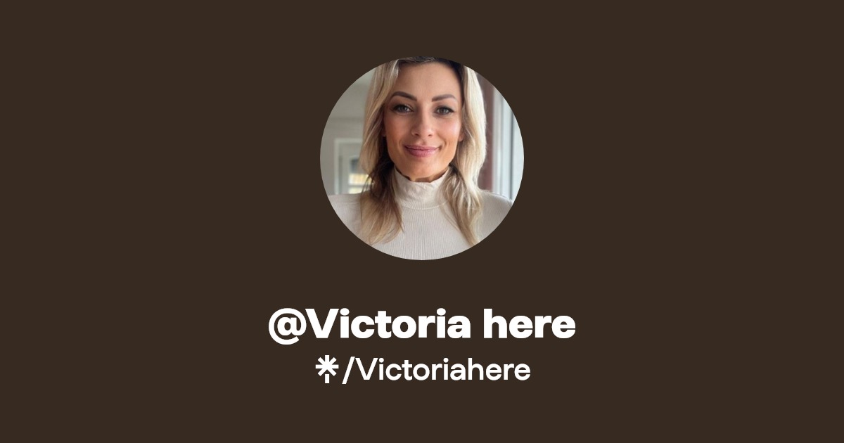 @Victoria here | Linktree