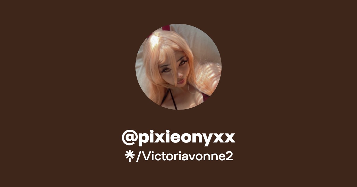 @pixieonyxx | Instagram, TikTok | Linktree