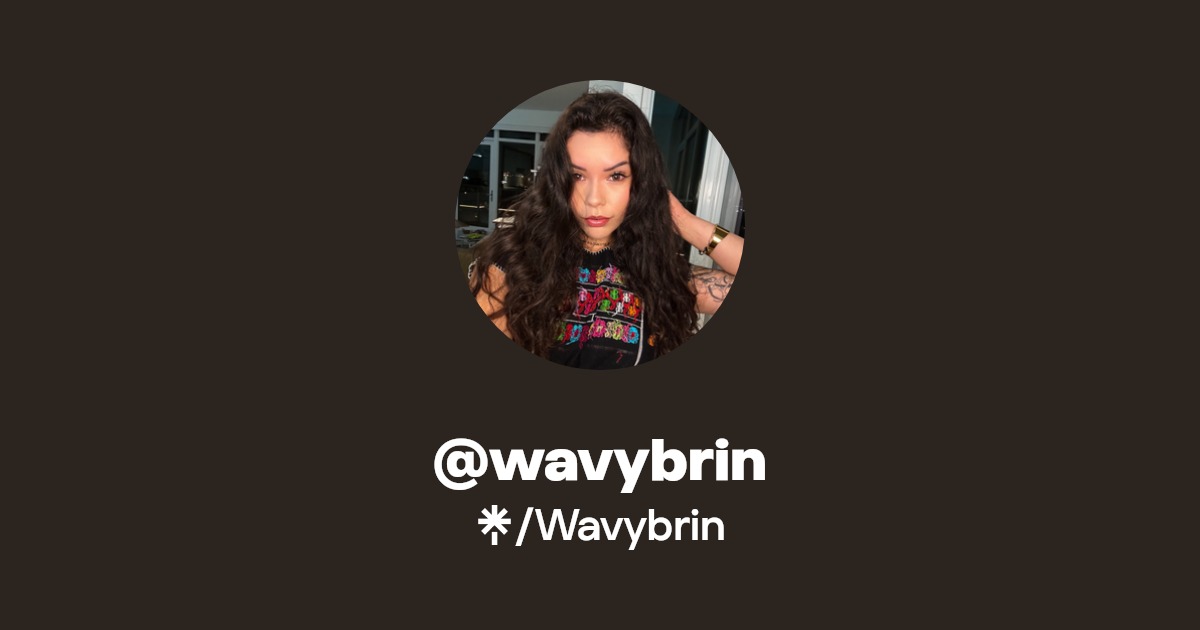 @wavybrin | Linktree