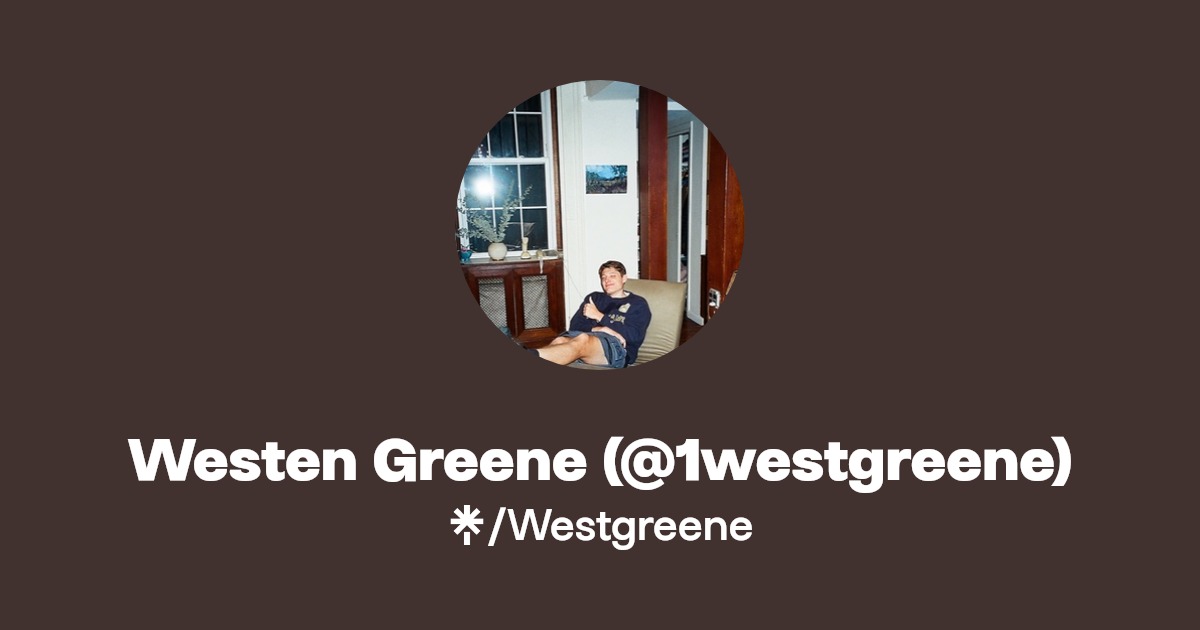 Westen Greene (1westgreene) Listen on Spotify, Apple Music Linktree