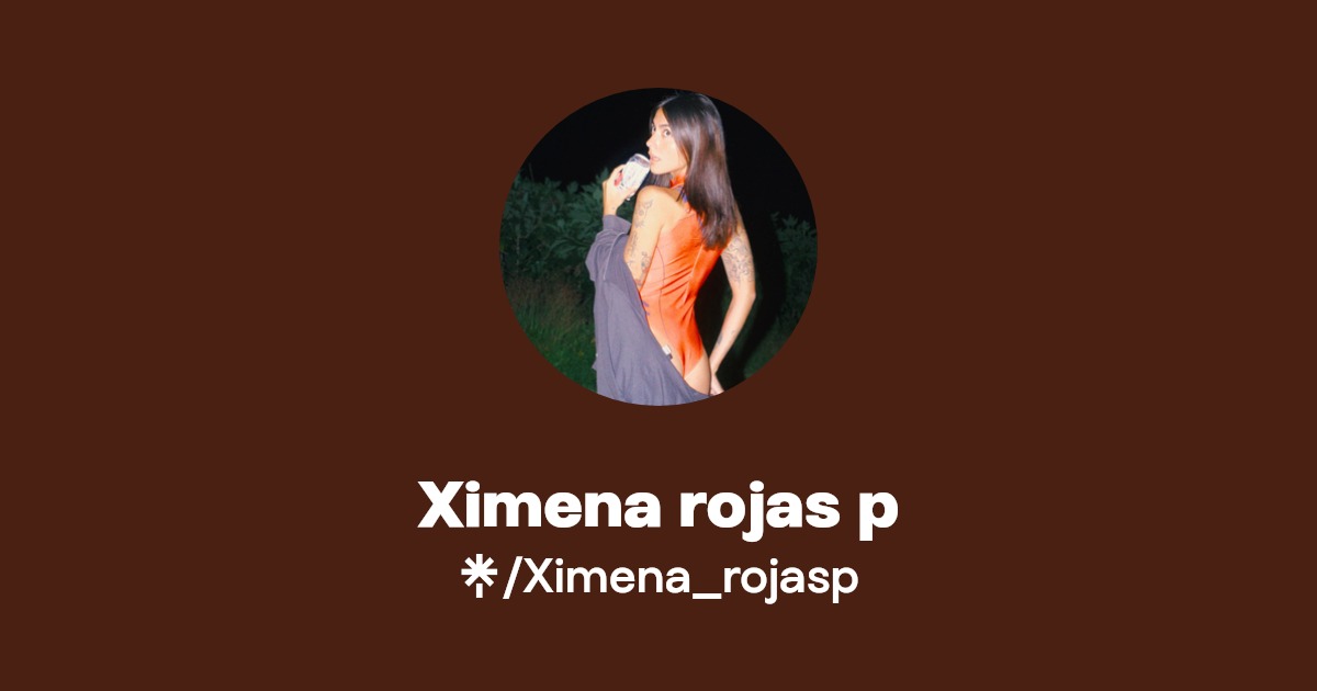 Ximena rojas p OnlyFans Official Exclusive Content & Account Linktree