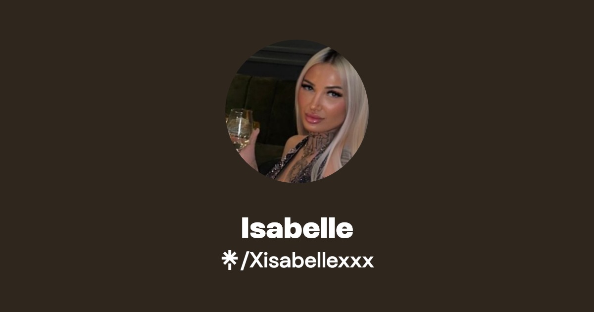 Isabelle - Find Isabelle Onlyfans - Linktree