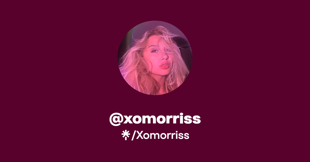 @xomorriss - Find @xomorriss Onlyfans - Linktree