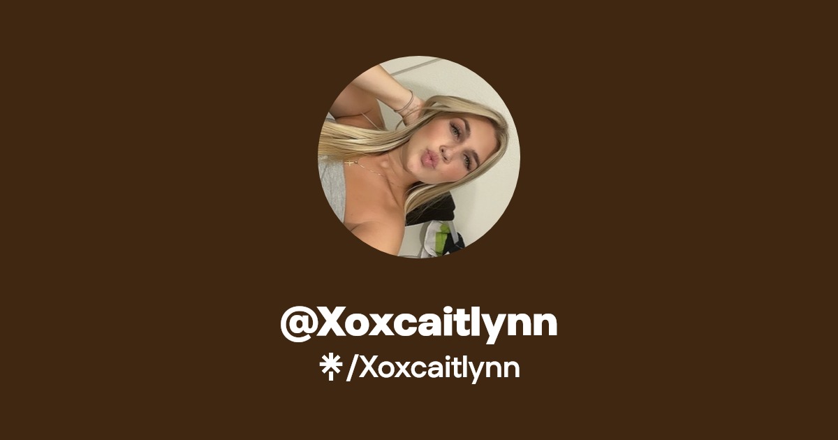 Xoxcaitlynn - Find @Xoxcaitlynn Onlyfans - Linktree