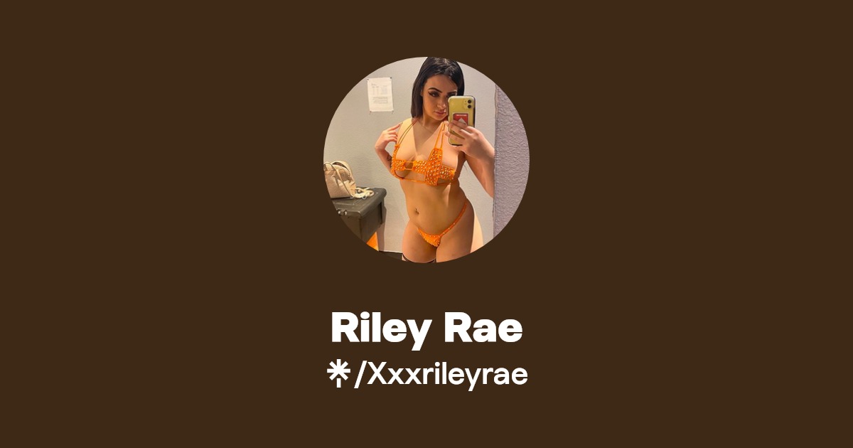 Riley Rae - Find Riley Rae Onlyfans - Linktree