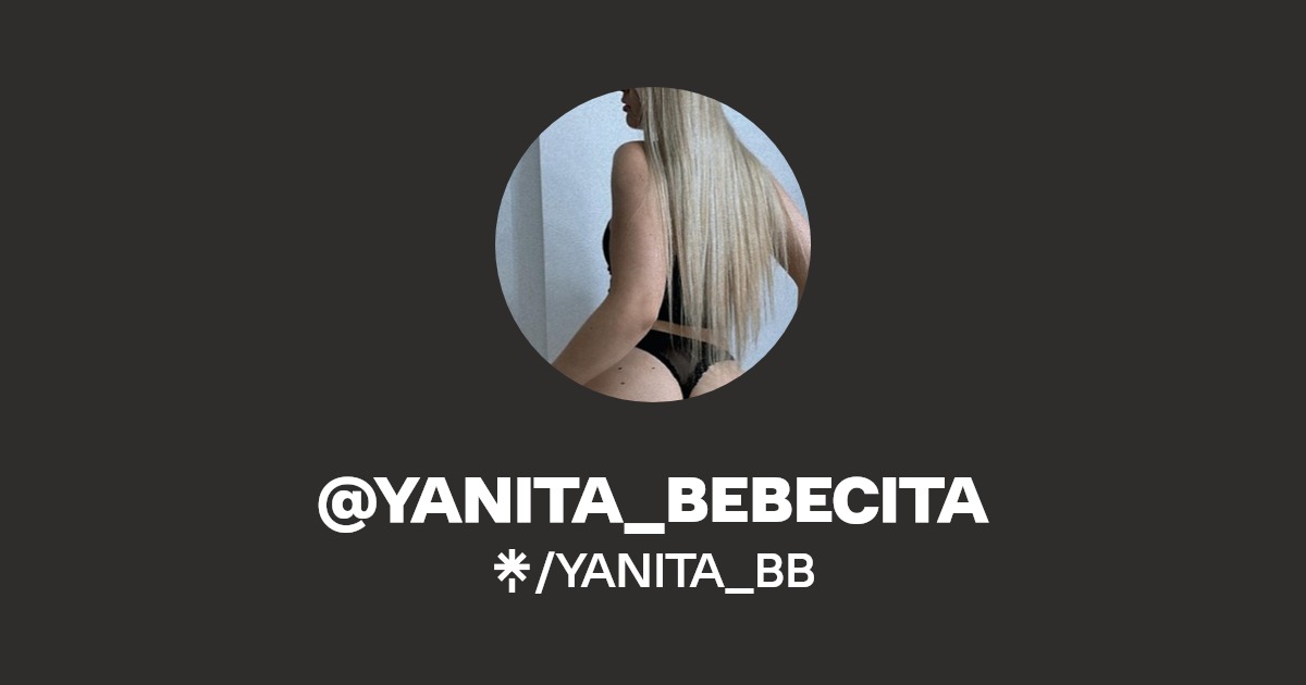 @YANITA_BEBECITA | TikTok | Linktree