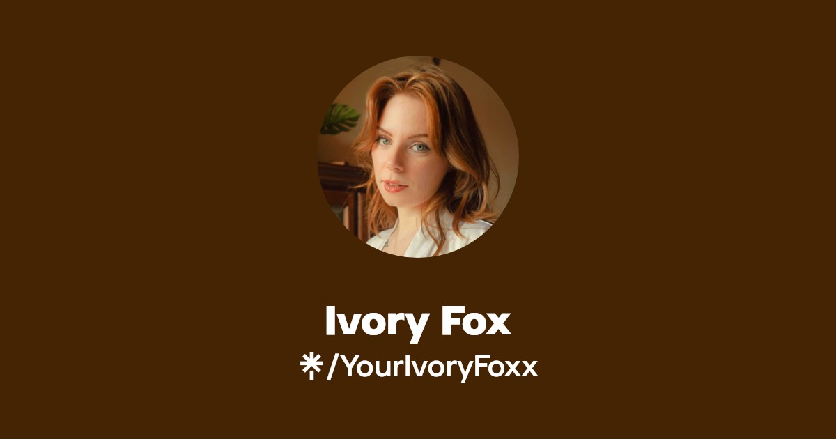 Ivory Fox - Find Ivory Fox Onlyfans - Linktree