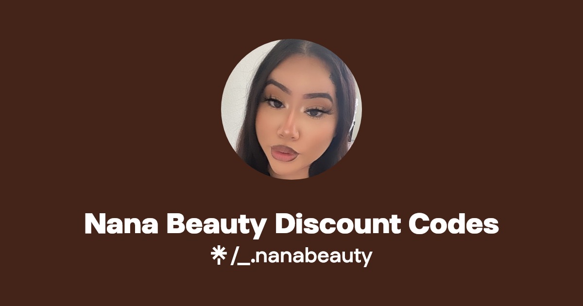 Nana Beauty Discount Codes Instagram Linktree