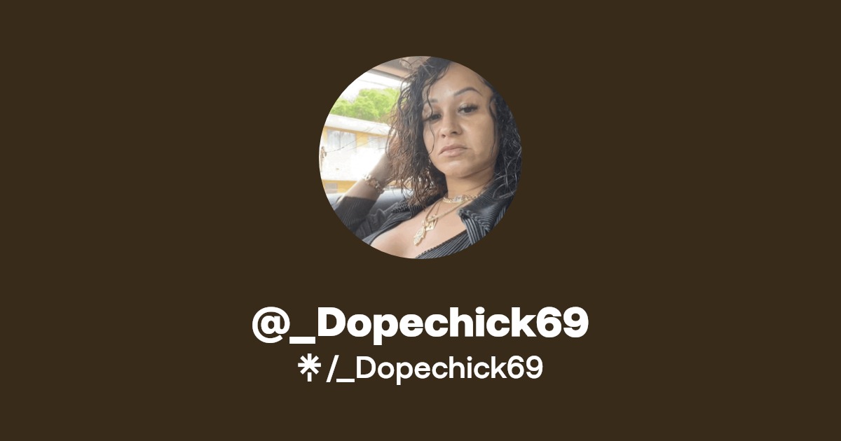 _Dopechick69 - Find @_Dopechick69 Onlyfans - Linktree