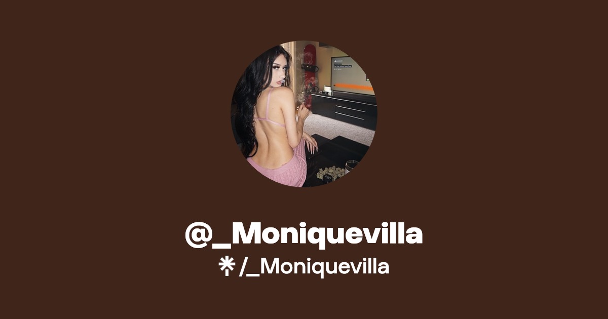 _Moniquevilla - Find @_Moniquevilla Onlyfans - Linktree