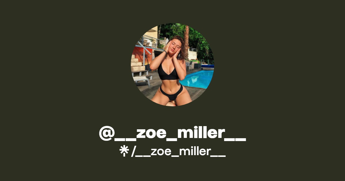 __zoe_miller__ - Find @__zoe_miller__ Onlyfans - Linktree