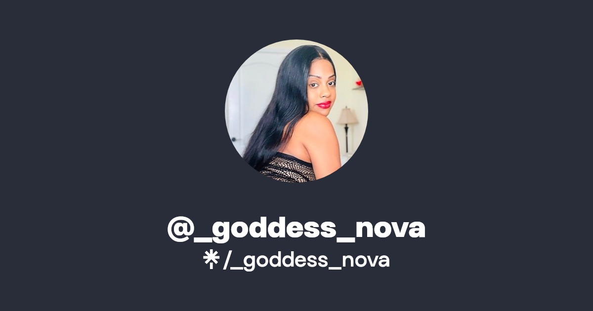 _goddess_nova - Find @_goddess_nova Onlyfans - Linktree