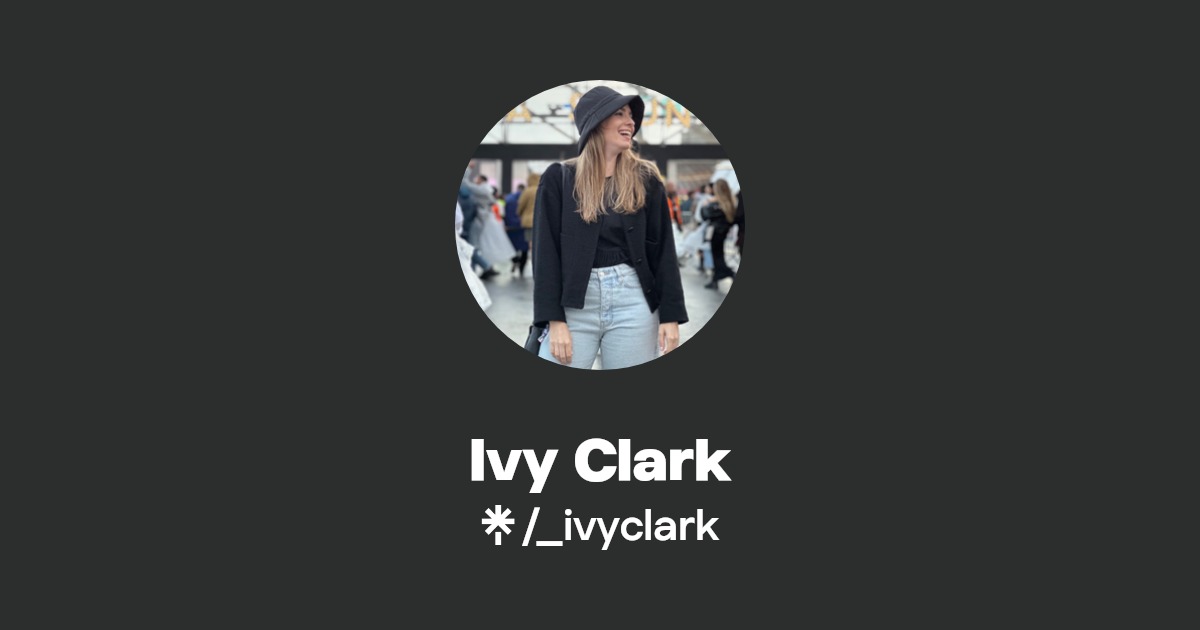 Ivy Clark | Instagram | Linktree