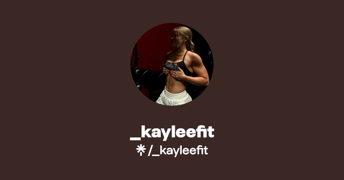 _kayleefit | Instagram, TikTok | Linktree
