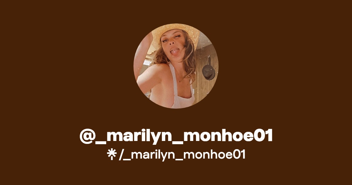 _marilyn_monhoe01 - Find @_marilyn_monhoe01 Onlyfans - Linktree