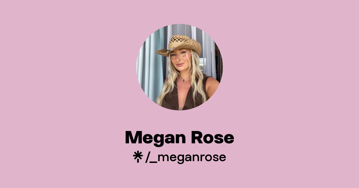 Megan Rose | Instagram, TikTok | Linktree