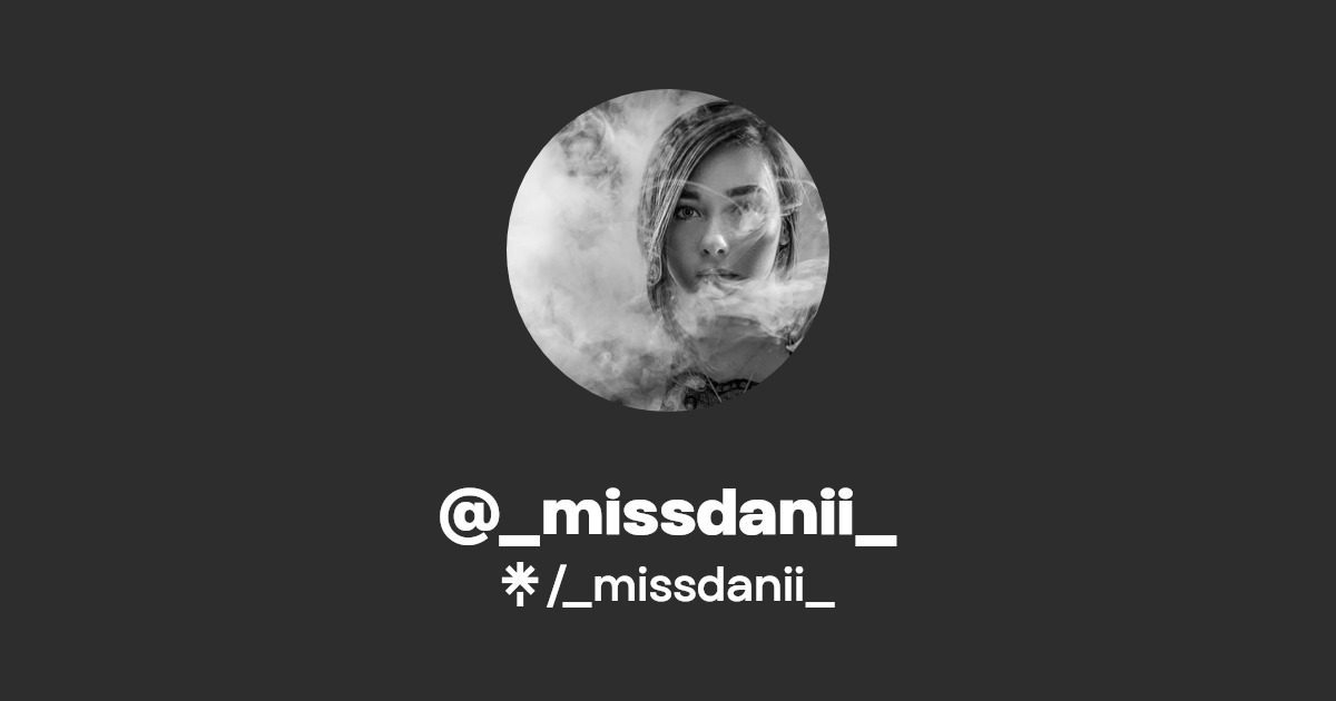_missdanii_ - Find @_missdanii_ Onlyfans - Linktree