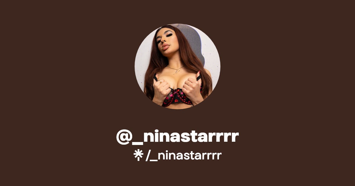 _ninastarrrr - Find @_ninastarrrr Onlyfans - Linktree