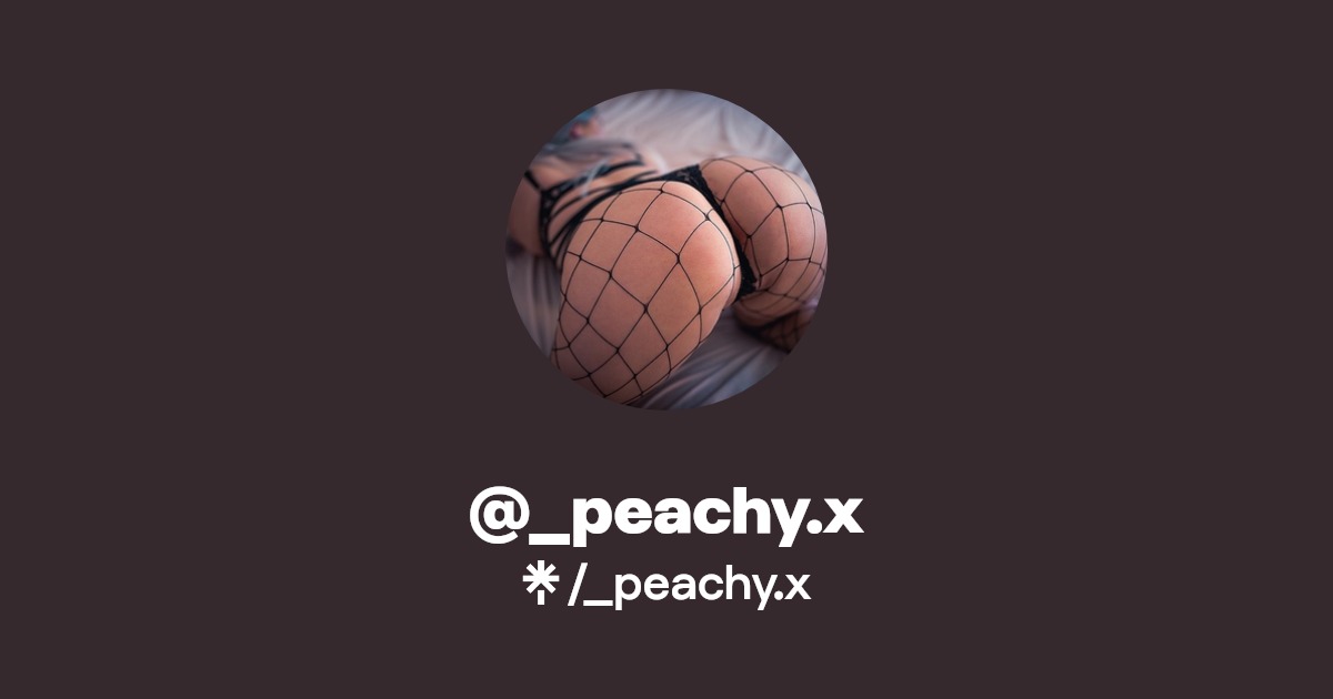 _peachy.x - Find @_peachy.x Onlyfans - Linktree