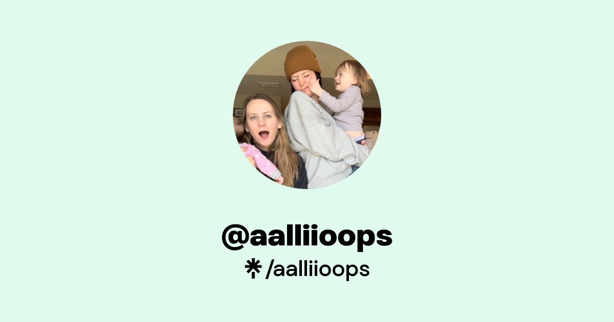 aalliioops | Instagram, Facebook, TikTok | Linktree