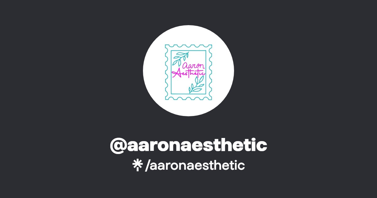 @aaronaesthetic | Linktree