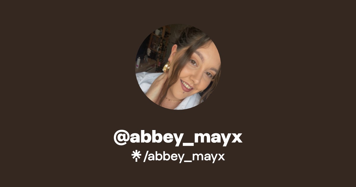 abbey_mayx | Instagram | Linktree