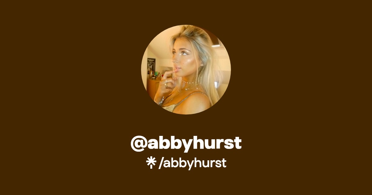 abbyhurst | Instagram, TikTok | Linktree