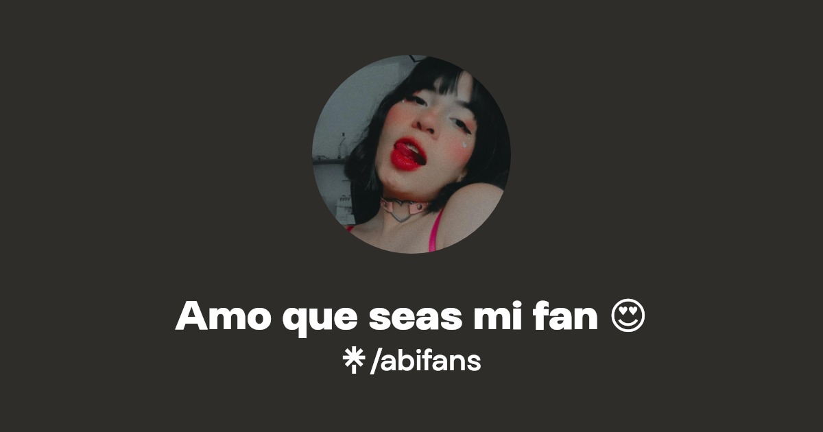 Amo que seas mi fan 😍 - Find Amo que seas mi fan 😍 Onlyfans - Linktree