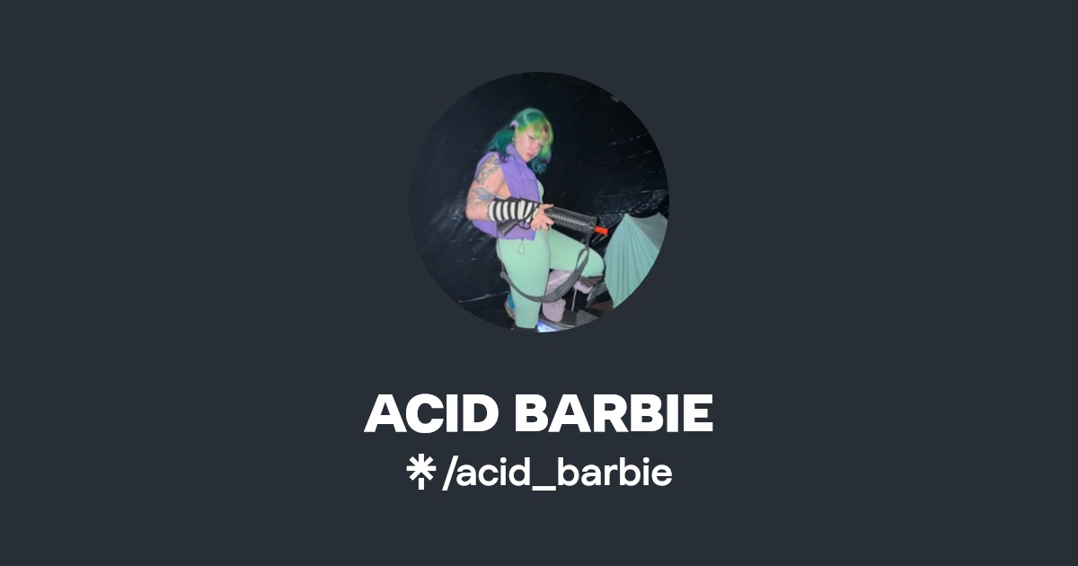 ACID BARBIE | Instagram, TikTok | Linktree