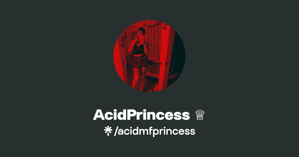 AcidPrincess ♕ - Find AcidPrincess ♕ Onlyfans - Linktree