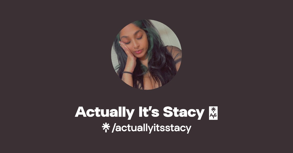 Actually It’s Stacy 🪬 - Find Actually It’s Stacy 🪬 Onlyfans - Linktree