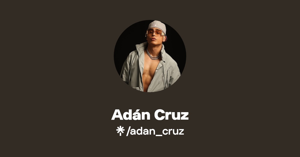 Adán Cruz - Find Adán Cruz Onlyfans - Linktree