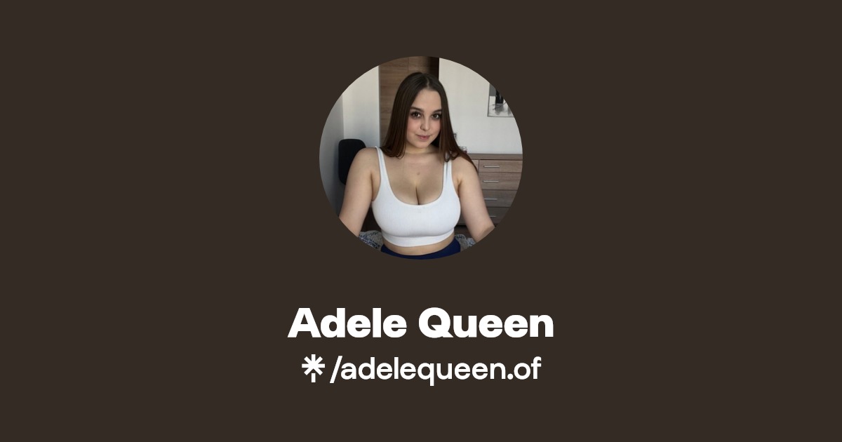 Adele Queen - Find Adele Queen Onlyfans - Linktree