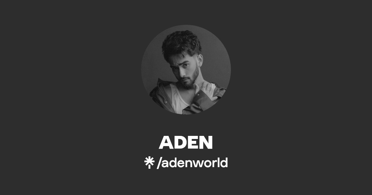 ADEN Listen on YouTube, Spotify, Apple Music Linktree