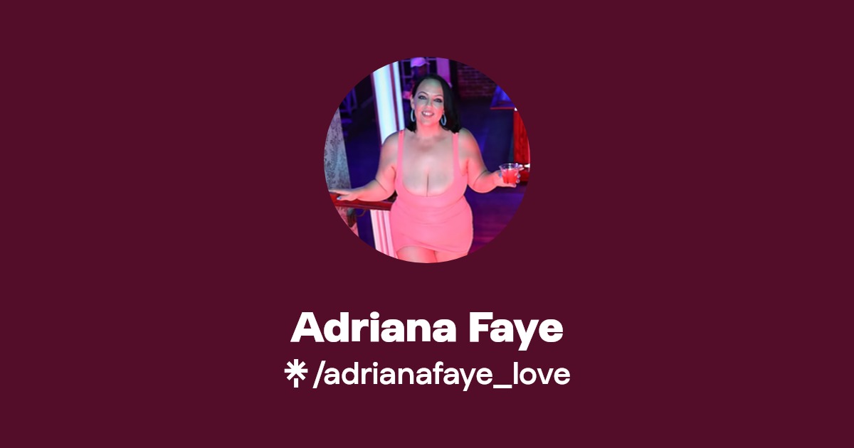Adriana Faye - Find Adriana Faye Onlyfans - Linktree