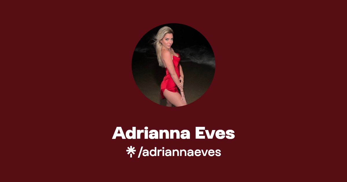 Adrianna Eves - Find Adrianna Eves Onlyfans - Linktree