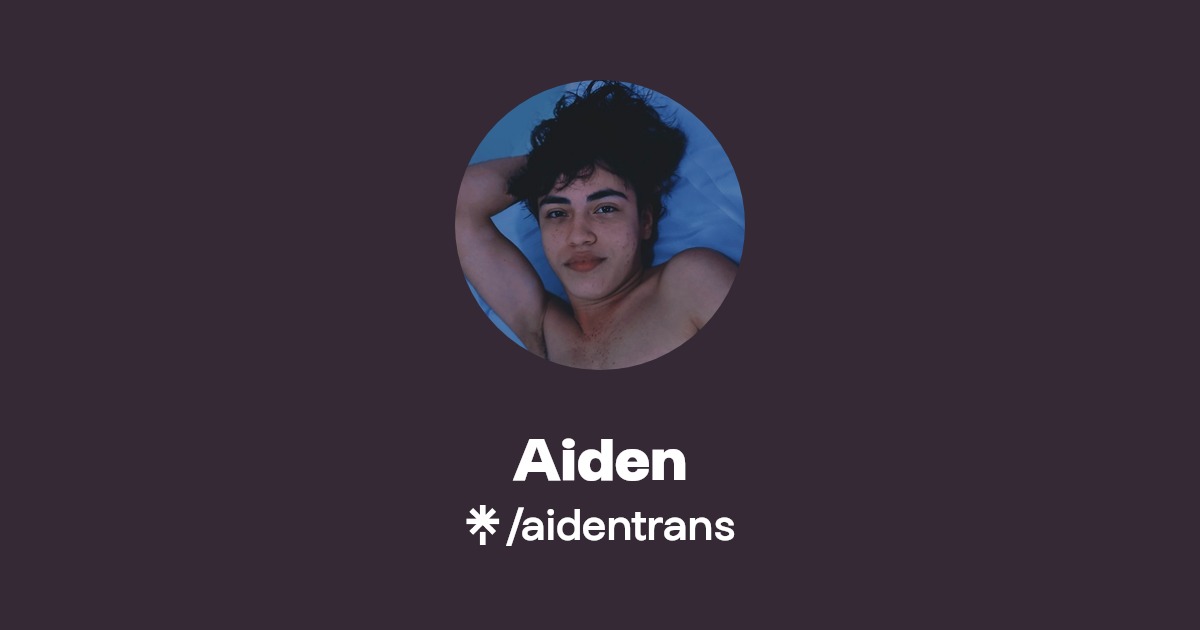 Aiden - Find Aiden Onlyfans - Linktree