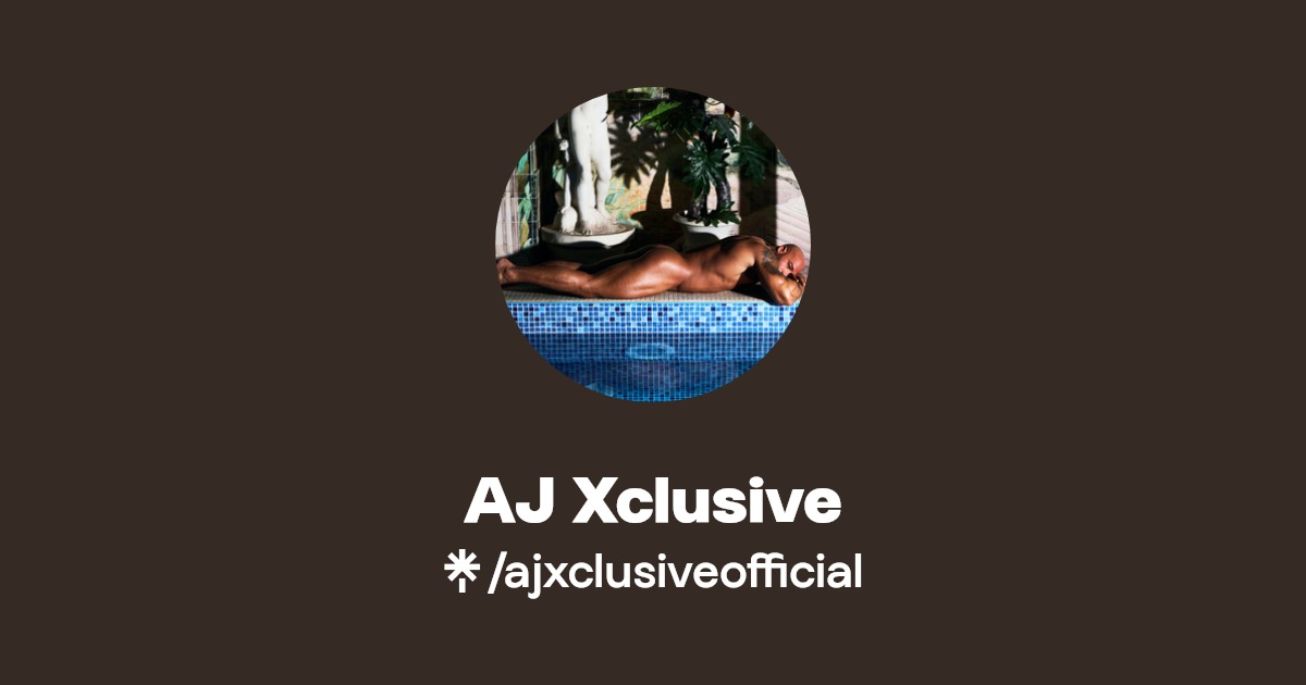 AJ Xclusive - Find AJ Xclusive Onlyfans - Linktree